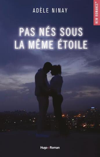 Couverture du livre « Pas nés sous la même étoile » de Adele Ninay aux éditions Hugo Roman