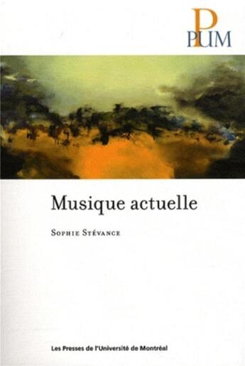 Couverture du livre « Musique actuelle » de Sophie Stevance aux éditions Pu De Montreal