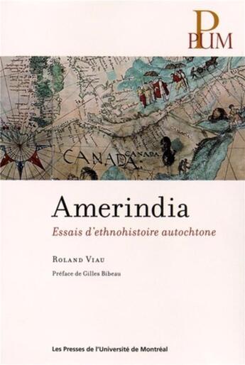 Couverture du livre « Amerindia : Essais d'ethnohistoire autochtone » de Roland Viau aux éditions Pu De Montreal