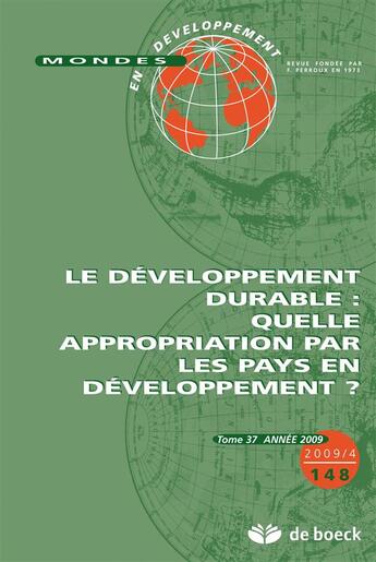 Couverture du livre « Mondes en développement N.148 ; le développement durable : quelle appropriation par les pays en développement ? » de Mondes En Developpement aux éditions De Boeck Superieur