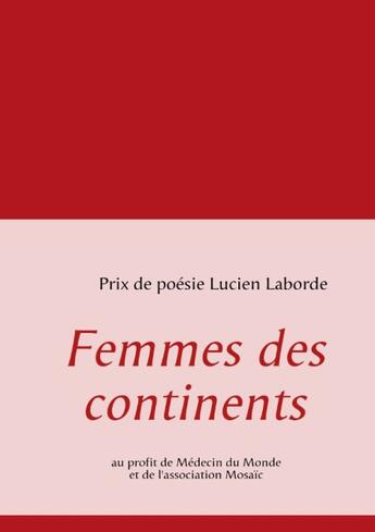 Couverture du livre « Femmes des continents » de Lucien Laborde aux éditions Books On Demand