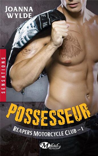 Couverture du livre « Reapers Motorcycle Club Tome 1 : possesseur » de Joanna Wylde aux éditions Milady