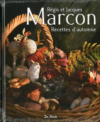 Couverture du livre « Recettes d'automne » de Jacques Marcon et Laurence Barruel et Regis Marcon aux éditions De Boree