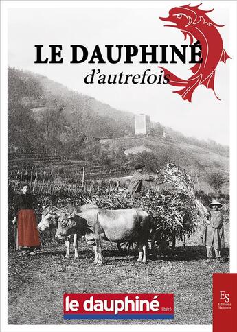 Couverture du livre « Le Dauphiné d'autrefois » de  aux éditions Editions Sutton