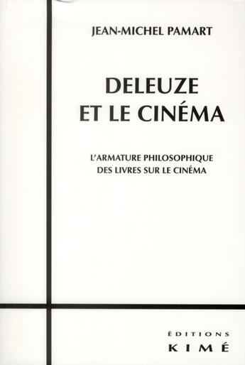 Couverture du livre « Deleuze et le cinéma » de Jean-Michel Pamart aux éditions Kime