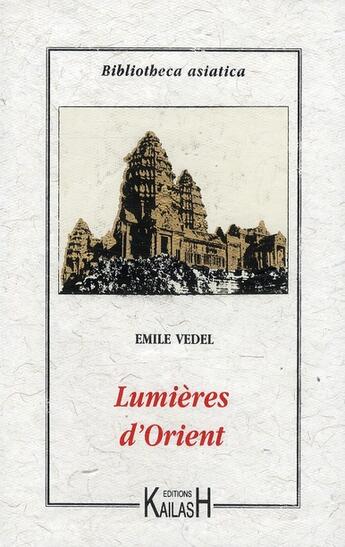 Couverture du livre « Lumières d'Orient » de Emile Vedel aux éditions Kailash