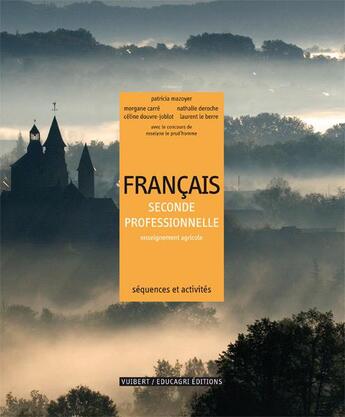 Couverture du livre « Français seconde professionnelle ; enseignement agricole » de Patricia Mazoyer aux éditions Educagri