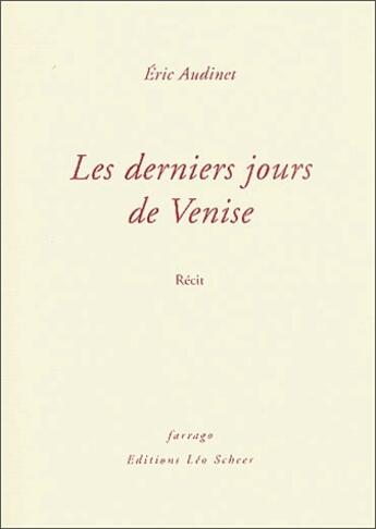 Couverture du livre « Les derniers jours de Venise » de Eric Audinet aux éditions Farrago