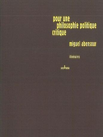 Couverture du livre « Pour une philosophie politique critique » de Miguel Abensour aux éditions Sens Et Tonka