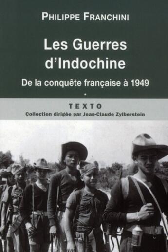 Couverture du livre « Les guerres d'Indochine Tome 1 ; de la conquête française à 1949 » de Philippe Franchini aux éditions Tallandier