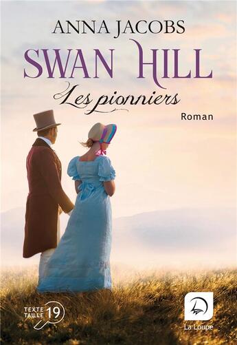 Couverture du livre « Swan Hill, les pionniers Tome 1 » de Anna Jacobs aux éditions Editions De La Loupe