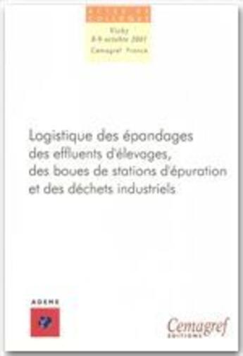 Couverture du livre « Logistique des épandages des effluents d'élevage, des boues de stations d'épuration et des déchets industriels » de  aux éditions Quae