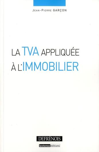 Couverture du livre « La TVA appliquée à l'immobilier » de Jean-Pierre Garcon aux éditions Defrenois