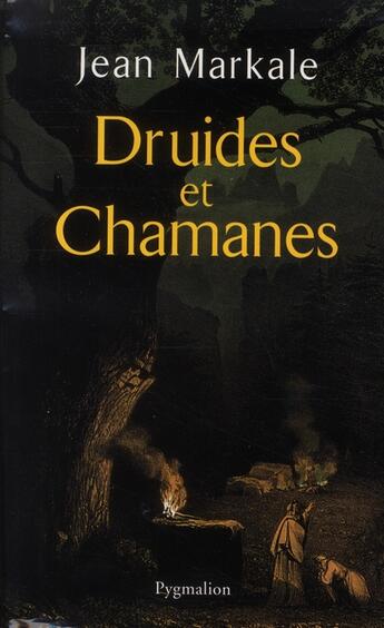 Couverture du livre « Druides et chamanes » de Jean Markale aux éditions Pygmalion