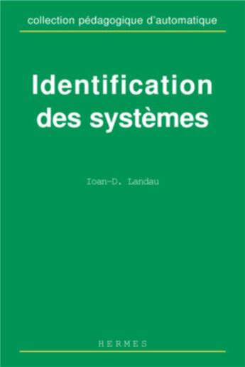 Couverture du livre « Identification des systèmes » de Ioan Dore Landau aux éditions Hermes Science Publications