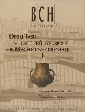 Couverture du livre « Dikili Tash ; village préhistorique de Macédoine orientale I ; fouilles de Deshayes (J.) (1961-1975) t.2 » de Jean Deshayes aux éditions Ecole Francaise D'athenes