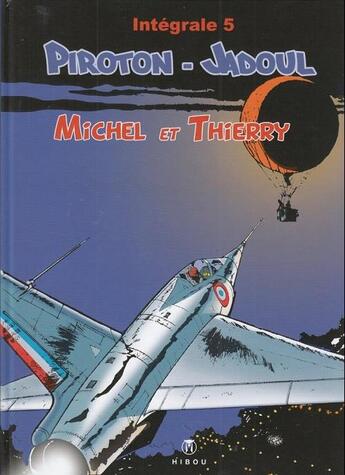 Couverture du livre « Michel et Thierry ; intégrale t.5 » de Charles Jadoul et Arthur Piroton aux éditions Hibou