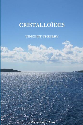 Couverture du livre « Cristalloïdes » de Vincent Thierry aux éditions Lulu