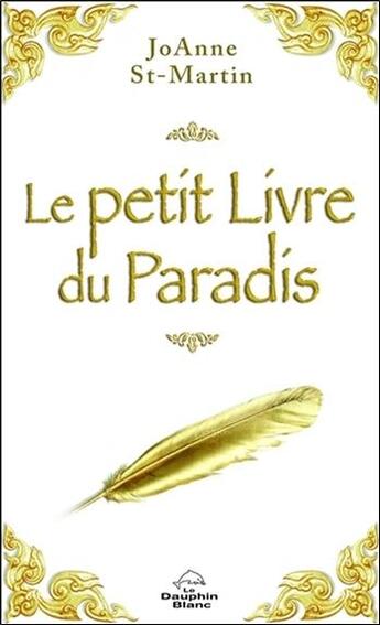 Couverture du livre « Le petit livre du paradis » de Joanne St-Martin aux éditions Dauphin Blanc