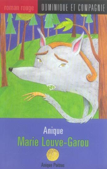 Couverture du livre « Anique - marie louve-garou » de Poitras Anique aux éditions Dominique Et Compagnie