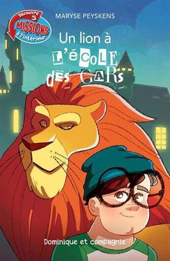 Couverture du livre « Un lion à l'école des gars » de Maryse Peyskens aux éditions Dominique Et Compagnie