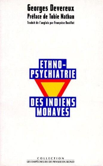 Couverture du livre « Ethno-psychiatrie des indiens mohaves » de Georges Devereux aux éditions Empecheurs De Penser En Rond