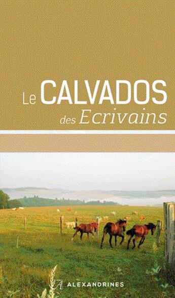 Couverture du livre « Le Calvados des écrivains » de  aux éditions Alexandrines