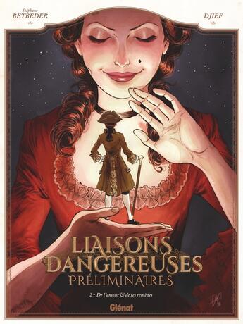 Couverture du livre « Liaisons dangereuses ; préliminaires Tome 2 : de l'amour et de ses remèdes » de Stephane Betbeder et Djief aux éditions Glenat