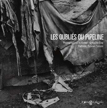 Couverture du livre « Les oubliés du pipeline » de Gregoire Eloy aux éditions Images Plurielles