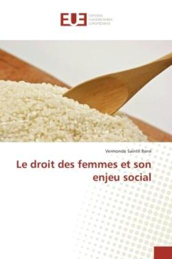 Couverture du livre « Le droit des femmes et son enjeu social » de Vermonde René aux éditions Editions Universitaires Europeennes