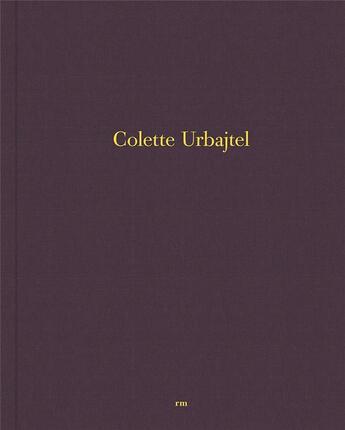 Couverture du livre « Colette urbajtel » de Urbajtel Colette aux éditions Rm Editorial