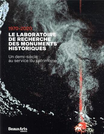 Couverture du livre « Le laboratoire de recherche des monuments historiques ; 1970-2020 : un demi-siècle au service du patrimoine » de  aux éditions Beaux Arts Editions