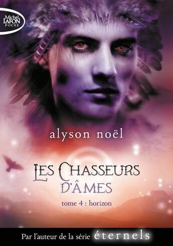 Couverture du livre « Les chasseurs d'âmes Tome 4 ; horizon » de Alyson Noel aux éditions Michel Lafon Poche