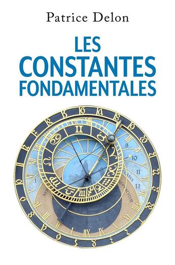 Couverture du livre « Les constantes fondamentales » de Delon Patrice aux éditions Librinova