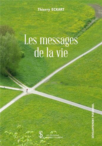 Couverture du livre « Les messages de la vie » de Thierry Eckart aux éditions Sydney Laurent