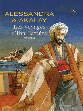 Couverture du livre « Les voyages d'Ibn Battûta » de Lotfi Akalay et Alessandra aux éditions Dupuis