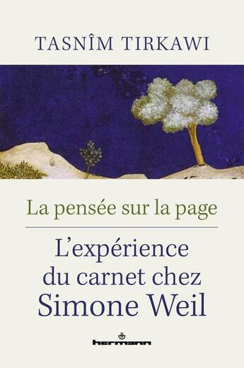 Couverture du livre « La pensée sur la page : l'expérience du carnet chez Simone Weil » de Tasnim Tirkawi aux éditions Hermann