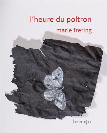 Couverture du livre « L'heure du poltron » de Marie Frering aux éditions Lunatique