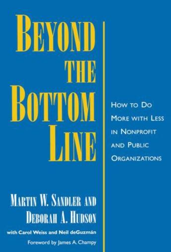 Couverture du livre « Beyond the Bottom Line: How to Do More with Less in Nonprofit and Publ » de Hudson Deborah A aux éditions Oxford University Press Usa