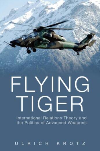 Couverture du livre « Flying Tiger: International Relations Theory and the Politics of Advan » de Krotz Ulrich aux éditions Editions Racine