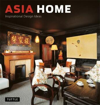 Couverture du livre « Asia home » de Michael Freeman aux éditions Tuttle