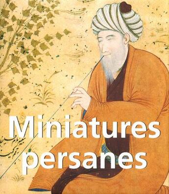 Couverture du livre « Miniatures persannes » de Vladimir Loukonine aux éditions Parkstone International