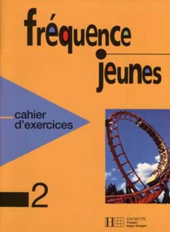 Couverture du livre « Frequence jeunes 2 - cahier d'exercices » de Guy Capelle aux éditions Hachette Fle