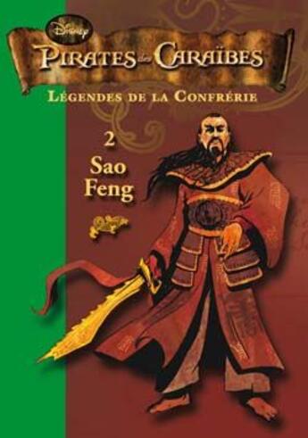 Couverture du livre « Pirates des Caraïbes - légendes de la confrérie Tome 2 : Sao Feng » de Disney aux éditions Le Livre De Poche Jeunesse