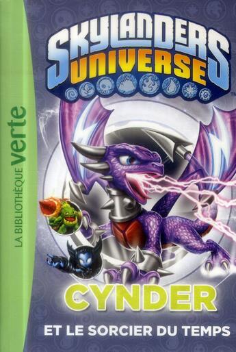 Couverture du livre « Skylanders Universe Tome 5 : Cynder et le sorcier du temps » de Martin Zeller et Collectif aux éditions Hachette Jeunesse