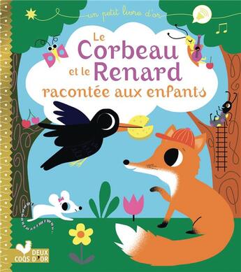 Couverture du livre « Le corbeau et le renard racontée aux enfants » de Sarah Andreacchio aux éditions Deux Coqs D'or