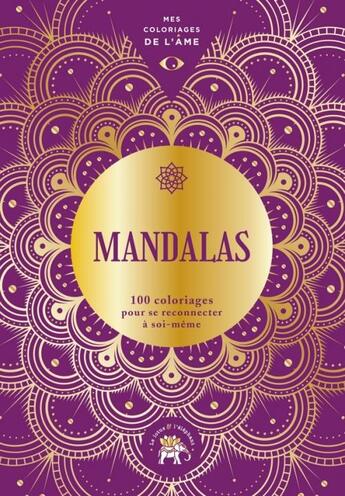 Couverture du livre « Mes coloriages de l'âme ; mandalas » de  aux éditions Le Lotus Et L'elephant