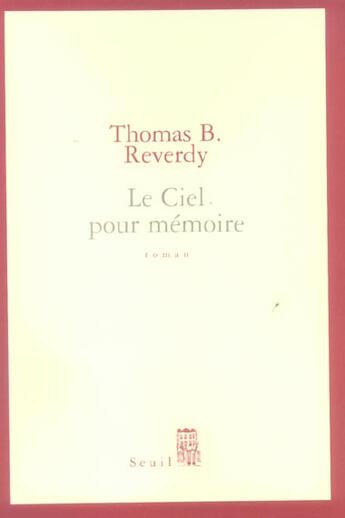 Couverture du livre « Le ciel pour memoire » de Thomas B. Reverdy aux éditions Seuil