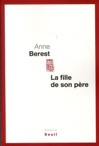 Couverture du livre « La fille de son père » de Anne Berest aux éditions Seuil