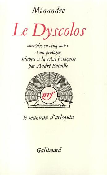 Couverture du livre « Le dyscolos - comedie en cinq actes et un prologue » de Menandre aux éditions Gallimard